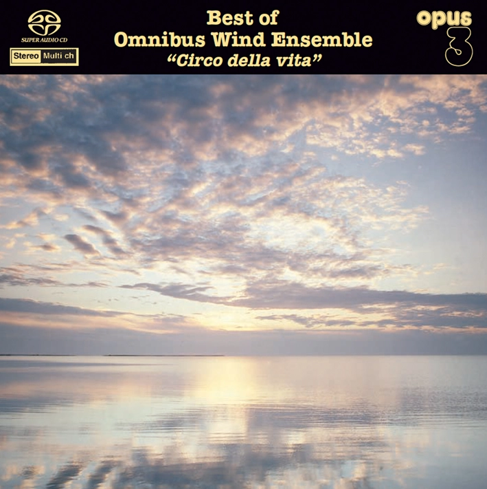 Omnibus Wind Ensemble – Circo Della Vita: Best Of Omnibus Wind Ensemble (SACD hibrid multicanal)