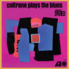 John Coltrane - Coltrane Plays the Blues (Vinil 180g, LP dublu)