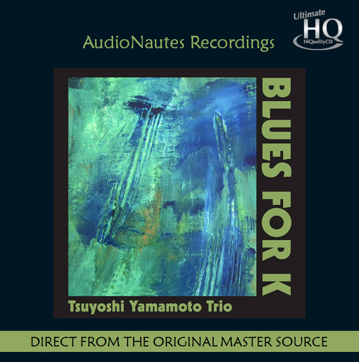 Tsuyoshi Yamamoto Trio – Blues For K (UHQCD)