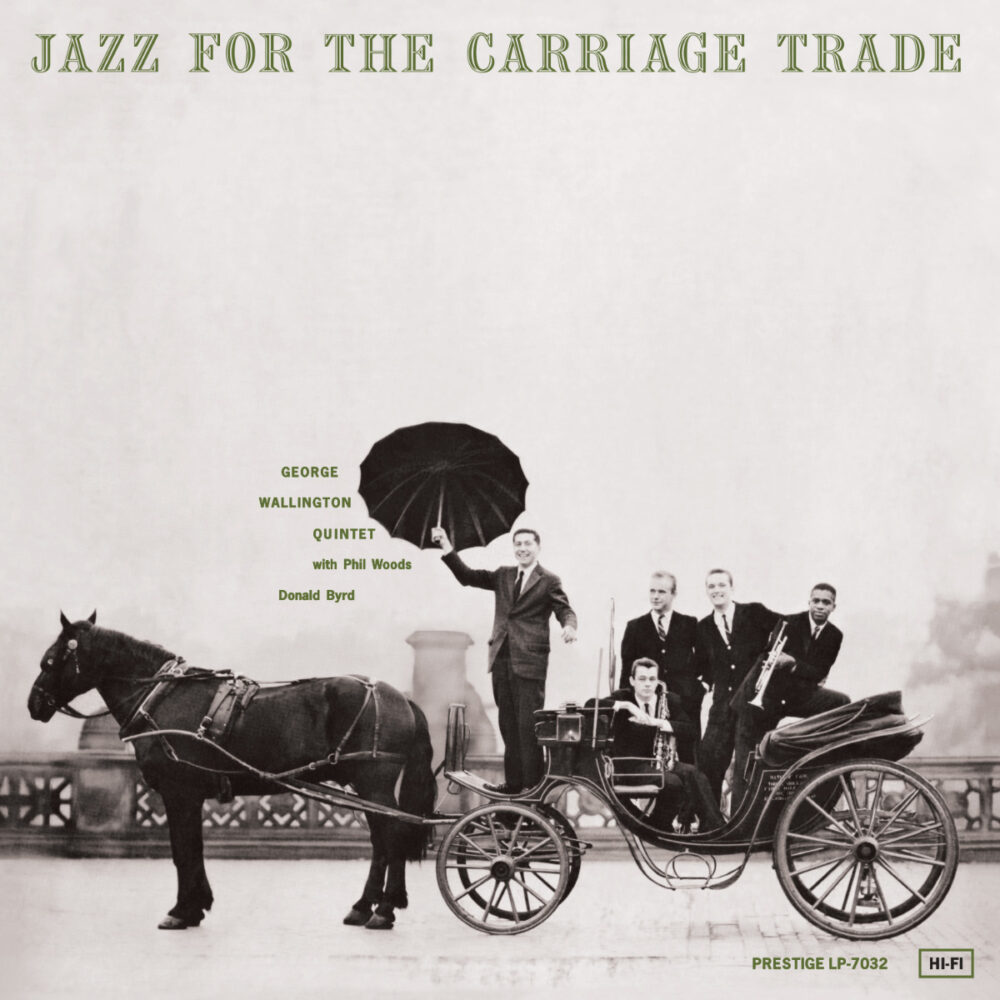 George Wallington Quintet - Jazz For The Carriage Trade [Mono] (Vinil 180g, LP)