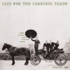 George Wallington Quintet - Jazz For The Carriage Trade [Mono] (Vinil 180g, LP)
