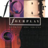 Fourplay - Between the Sheets (Vinil 180g, LP dublu)