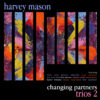 Harvey Mason – Changing Partners: Trios 2 [One Step] (Vinil 180g, LP)