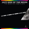 Sam Yahel, Mike Moreno, Ari Hoenig & Seamus Blake – Jazz Side Of The Moon: The Music Of Pink Floyd (SACD hibrid)