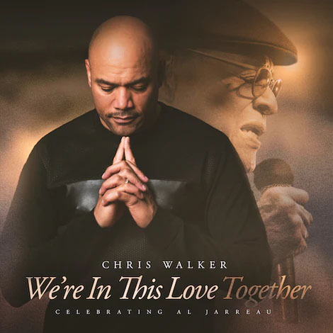 Chris Walker - We're in this love together - Celebrating Al Jarreau (SACD hibrid multicanal)