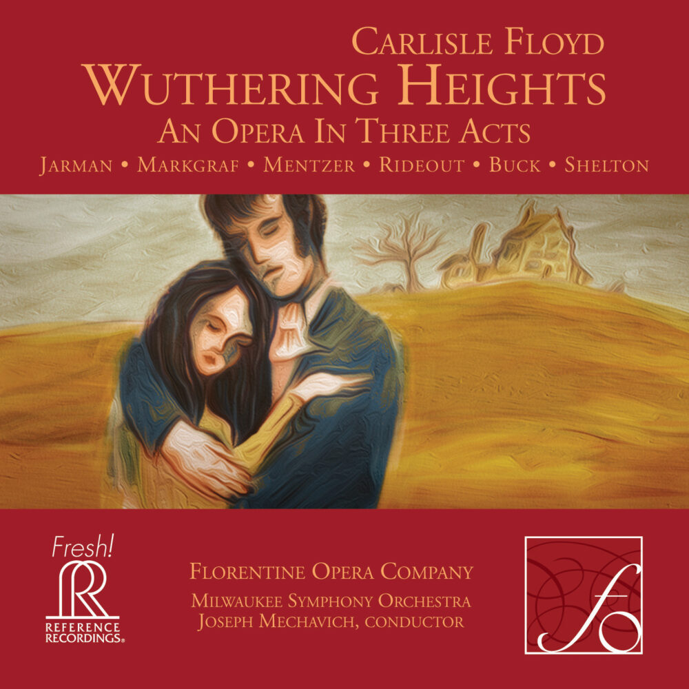 Joseph Mechavich & Milwaukee Symphony Orchestra: Carlisle Floyd - Wuthering Heights (SACD hibrid multicanal)