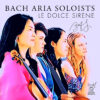 Bach Aria Soloists - Le Dolce Sirene (CD)