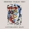 Dimitris Tsakas Trio - Conversation Helps (Vinil 180g, LP)