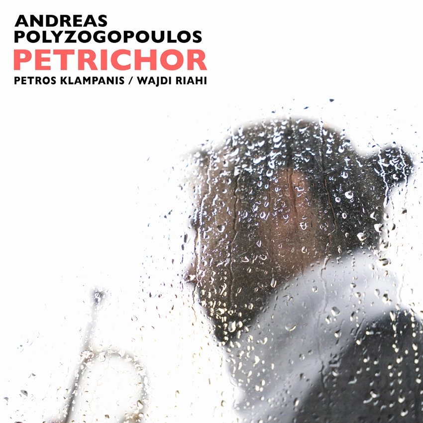 Andreas Polyzogopoulos feat. Petros Klampanis & Wajdi Riahi - Petrichor (Vinil 180g, LP dublu)