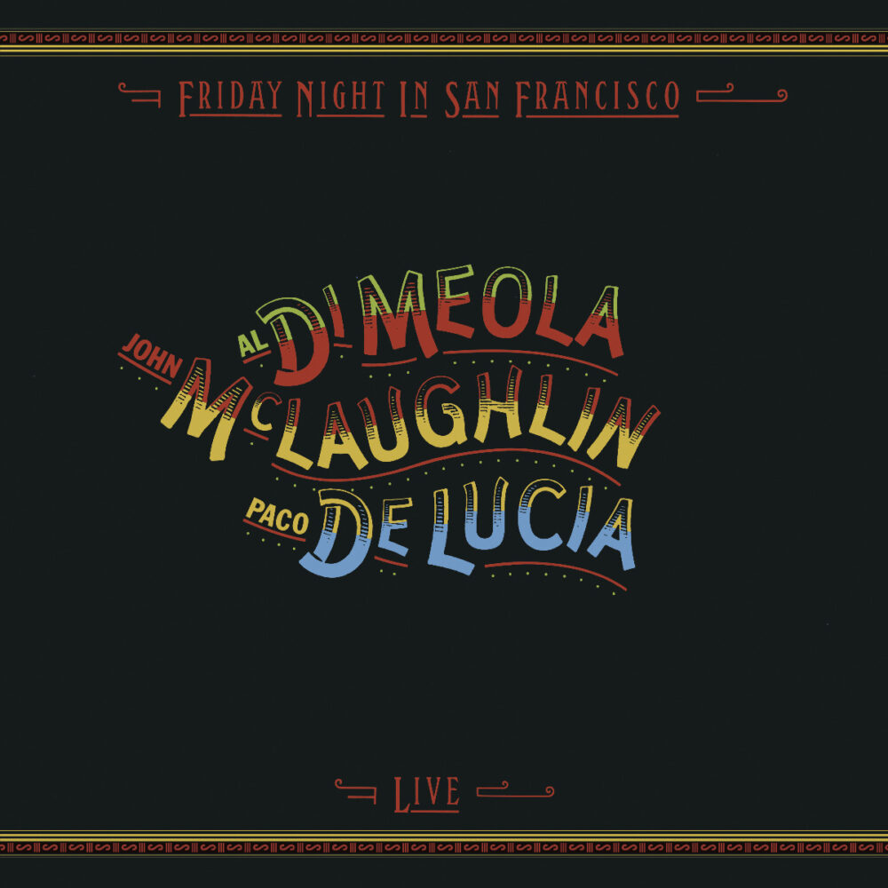 Al Di Meola, John McLaughlin, Paco de Lucia - Friday Night in San Francisco (Vinil 180g, LP)