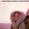 Matthew Sweet – Girlfriend (Expanded Edition) (SACD hibrid)
