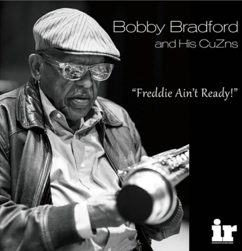 Bobby Bradford and His CuZns - "Freddie Ain't Ready" (Vinil 180g, LP)