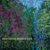 Veronika Morscher - Blooming (Vinil 140g, LP)