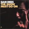 Sam Dees - The Show Must Go On (Vinil 180g, LP)