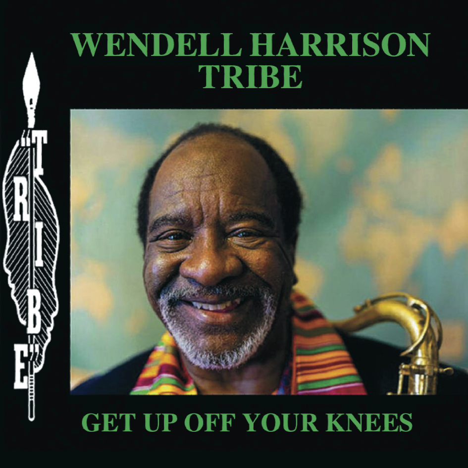Wendell Harrison Tribe - Get Up Off Your Knees (Vinil 180g, LP dublu)
