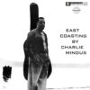 Charles Mingus - East Coasting (Vinil 180g, LP)