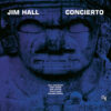 Jim Hall - Concierto (Vinil 180g, LP dublu)