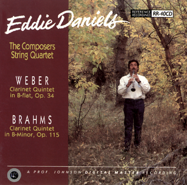 Eddie Daniels & The Composers String Quartet: Weber: Clarinet Quintet in B-flat, op.34/ Brahms: Clarinet Quintet in B-minor, op.115 (HDCD, CD)