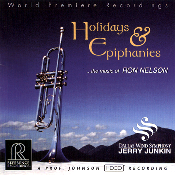 Jerry Junkin & Dallas Wind Symphony Orchestra - Holidays & Epiphanies ...The Music Of Ron Nelson (HDCD, CD)