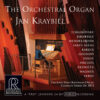 Jan Kraybill - The Orchestral Organ (SACD hibrid multicanal, HDCD)