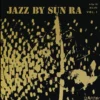 Sun Ra – Jazz by Sun Ra, Vol. 1 (Vinil 180g, LP)