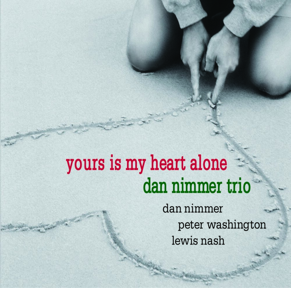 Dan Nimmer Trio – Yours Is My Heart Alone (CD)