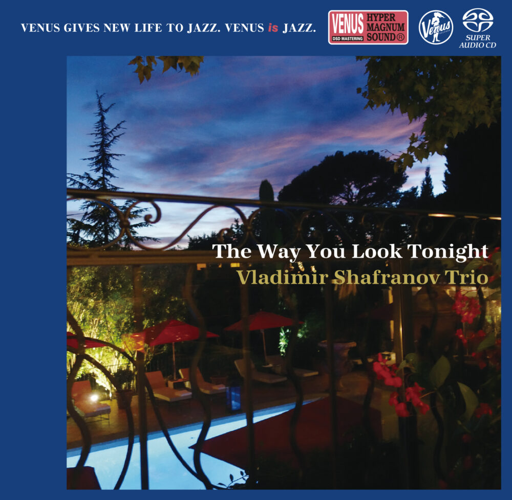 Vladimir Shafranov Trio – The Way You Look Tonight (SACD single layer)