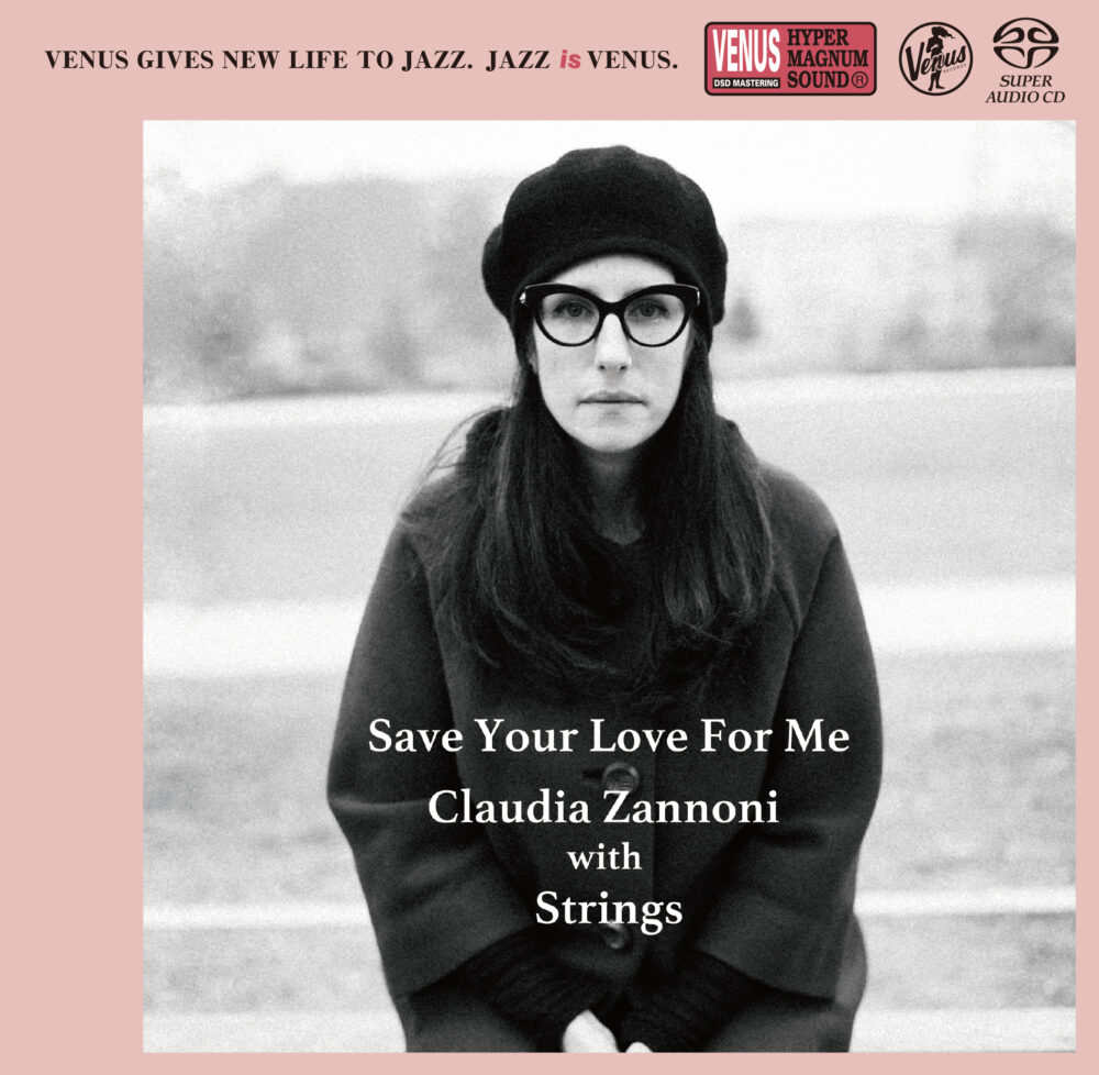 Claudia Zannoni with Strings – Save Your Love For Me (SACD single layer)