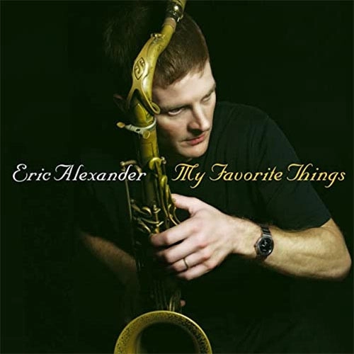 Eric Alexander Quartet - My Favorite Things (Vinil 180g, LP dublu)